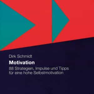 Motivation - Motivationsratgeber - Dirk Schmidt - Hörbuch