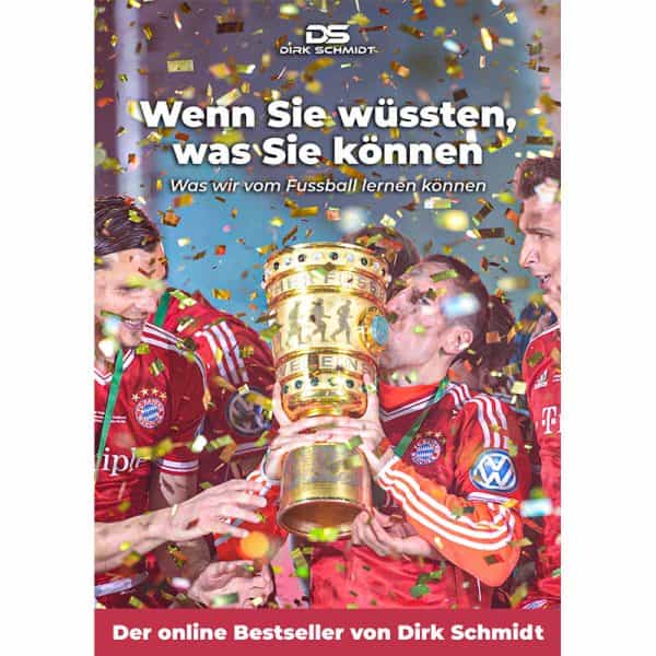 Wenn Sie wüssten, was Sie können - Was wir vom Fussball lernen können - Ebook - Dirk Schmidt