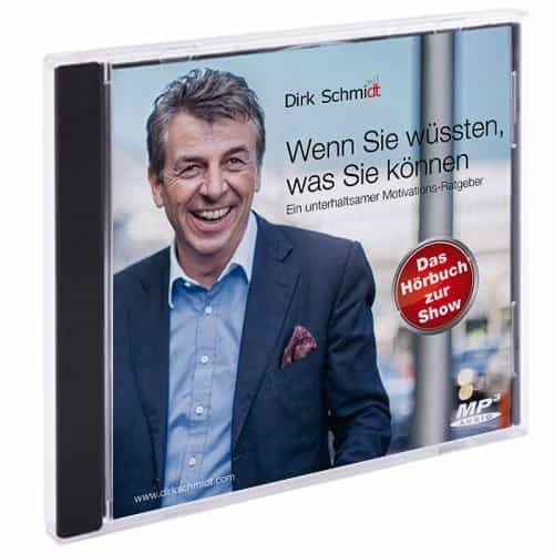Wenn Sie wüssten, was Sie können - Ein unterhaltsamer Motivations-Ratgeber - CD Hörbuch - Motivationstrainer Dirk Schmidt