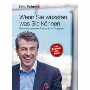 Wenn Sie wüssten, was Sie können - Motivationsratgeber Ebook - Dirk Schmidt