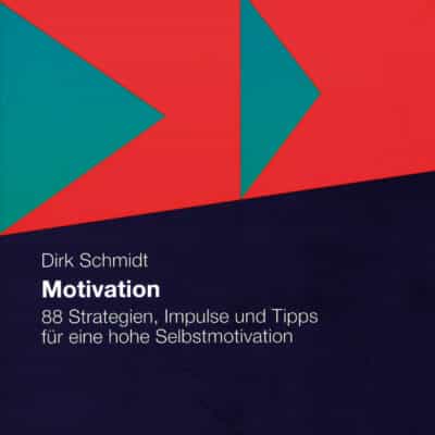 Motivation - Motivationsratgeber - Dirk Schmidt - Hörbuch Motivation - Motivationsratgeber - Dirk Schmidt - Hörbuch