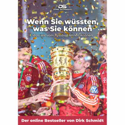 Wenn Sie wüssten, was Sie können - Was wir vom Fussball lernen können - Ebook - Dirk Schmidt Wenn Sie wüssten, was Sie können - Was wir vom Fussball lernen können - Ebook - Dirk Schmidt