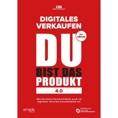 eBook - Du bist das Produkt 4.0 - Digitales Verkaufen eBook - Du bist das Produkt 4.0 - Digitales Verkaufen
