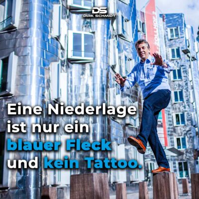 Eine Niederlage ist nur ein blauer Fleck und kein Tattoo.